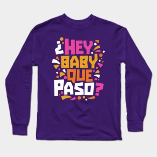 Retro Hey Baby Que Paso? Word Art Long Sleeve T-Shirt